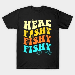 Fishing Here Fishy Retro Fish Lover Fisherman Men Women Kids T-Shirt